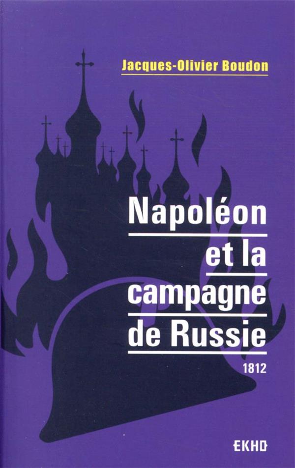 NAPOLEON ET LA CAMPAGNE DE RUSSIE - 1812