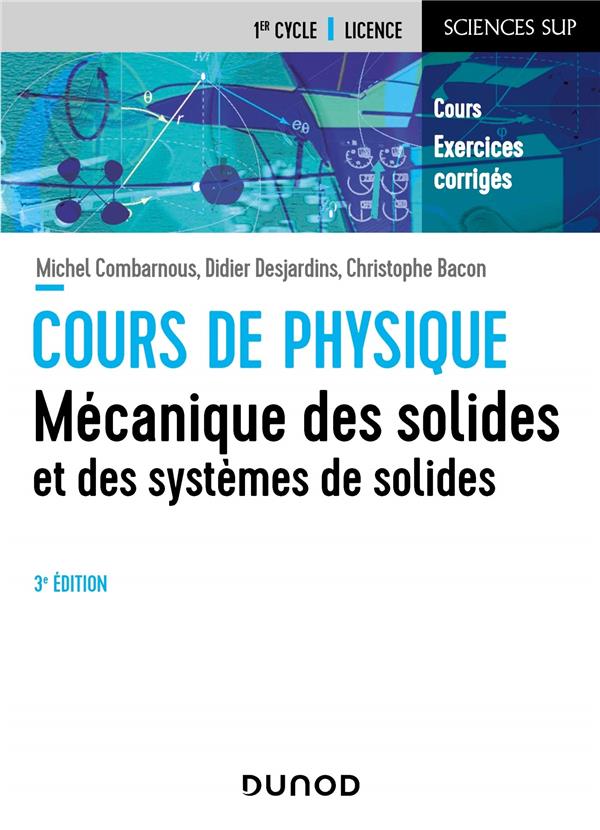 COURS DE PHYSIQUE - LICENCE - T01 - MECANIQUE DES SOLIDES ET DES SYSTEMES DES SOLIDES - 3E ED