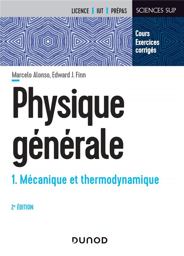 PHYSIQUE GENERALE - TOME 1 - 2E ED. - MECANIQUE ET THERMODYNAMIQUE