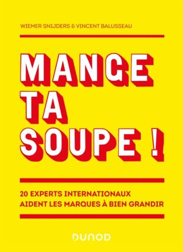 MANGE TA SOUPE ! - 20 EXPERTS INTERNATIONAUX AIDENT LES MARQUES A BIEN GRANDIR