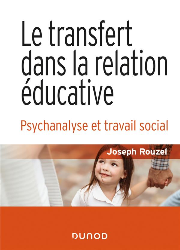 LE TRANSFERT DANS LA RELATION EDUCATIVE - 2E ED.- PSYCHANALYSE ET TRAVAIL SOCIAL