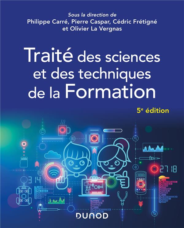 TRAITE DES SCIENCES ET DES TECHNIQUES DE LA FORMATION - 5E ED.