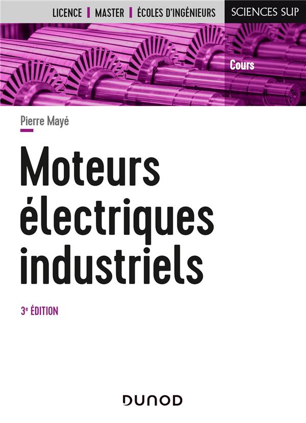 MOTEURS ELECTRIQUES INDUSTRIELS - 3E ED