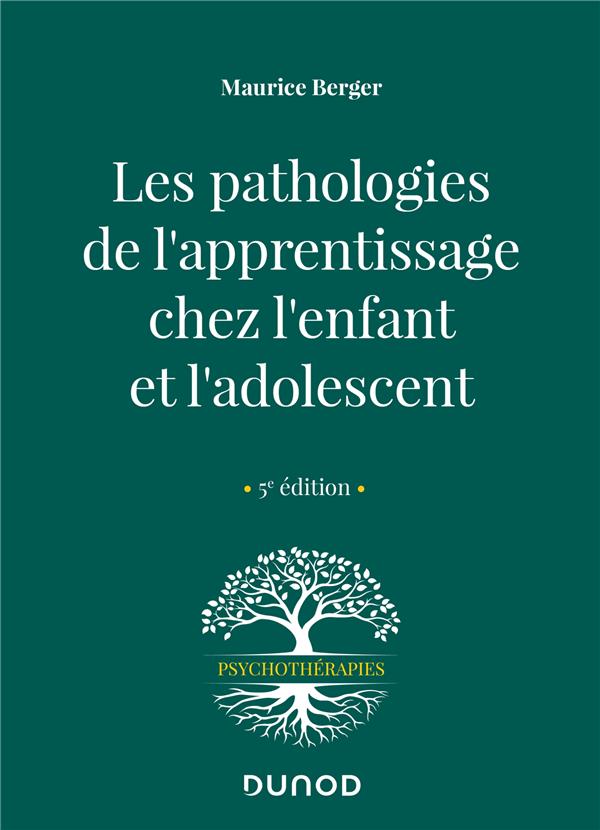 LES PATHOLOGIES DE L'APPRENTISSAGE CHEZ L'ENFANT ET L'ADOLESCENT