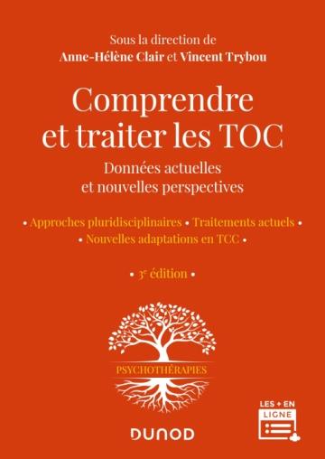 COMPRENDRE ET TRAITER LES TOC - 3E ED. - DONNEES ACTUELLES ET NOUVELLES PERSPECTIVES