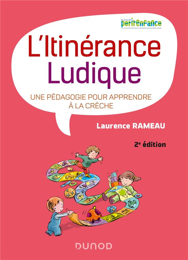 L'ITINERANCE LUDIQUE - 2E ED. - UNE PEDAGOGIE POUR APPRENDRE A LA CRECHE