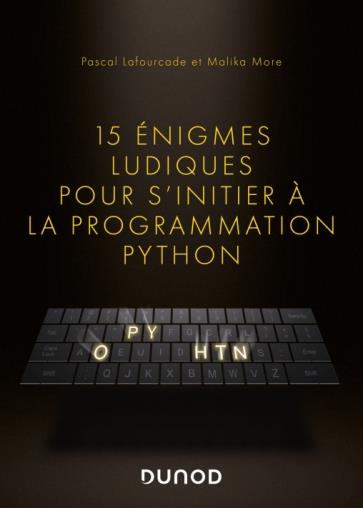 15 ENIGMES LUDIQUES POUR S'INITIER A LA PROGRAMMATION PYTHON