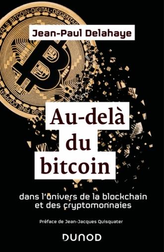 AU-DELA DU BITCOIN - DANS L'UNIVERS DE LA BLOCKCHAIN ET DES CRYPTOMONNAIES