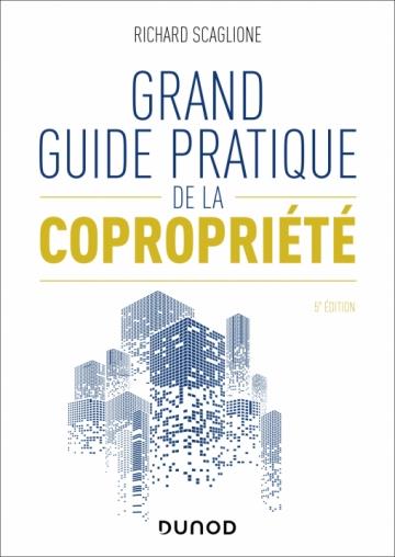 GRAND GUIDE PRATIQUE DE LA COPROPRIETE - 5E ED.