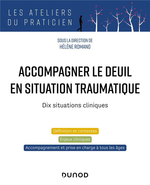 ACCOMPAGNER LE DEUIL EN SITUATION TRAUMATIQUE - DIX SITUATIONS CLINIQUES