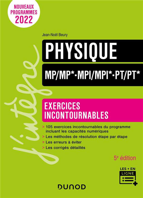 PHYSIQUE EXERCICES INCONTOURNABLES MP/MP*-MPI/MPI*-PT/PT* - 5E ED.