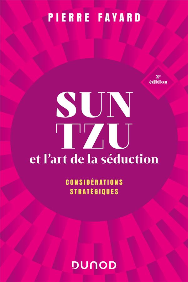 SUN TZU ET L'ART DE LA SEDUCTION - 2E ED. - CONSIDERATIONS STRATEGIQUES