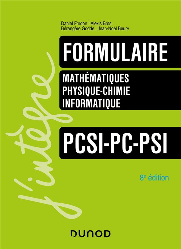 FORMULAIRE PCSI-PC-PSI - 8E ED. - MATHS - PHYSIQUE-CHIMIE - INFORMATIQUE