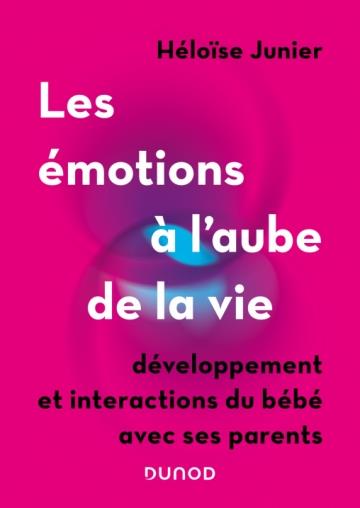 LES EMOTIONS A L'AUBE DE LA VIE - EXPRESSIONS DE L'EMOTION AU SEIN DE L'ECHANGE PARENT - NOUVEAU-NE