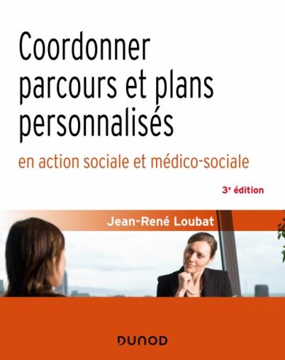 COORDONNER PARCOURS ET PLANS PERSONNALISES EN ACTION SOCIALE ET MEDICO-SOCIALE - 3E ED.
