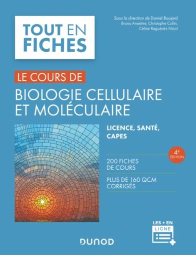 BIOLOGIE CELLULAIRE ET MOLECULAIRE - 4E ED. - LE COURS