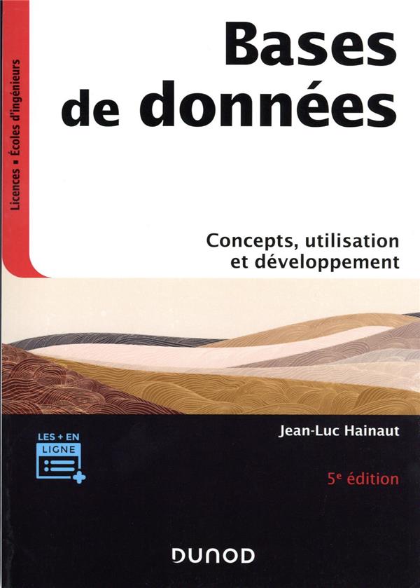 BASES DE DONNEES - 5E ED. - CONCEPTS, UTILISATION ET DEVELOPPEMENT