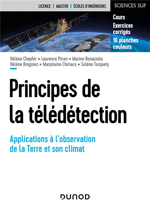 PRINCIPES DE LA TELEDETECTION - APPLICATIONS A L'OBSERVATION DE LA TERRE ET SON CLIMAT