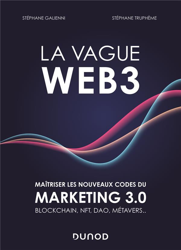 LA VAGUE WEB3 - MAITRISER LES NOUVEAUX CODES DU MARKETING  3.0