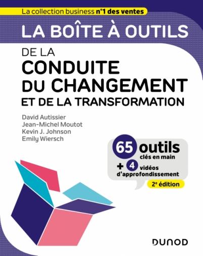 LA BOITE A OUTILS DE LA CONDUITE DU CHANGEMENT ET DE LA TRANSFORMATION - 2E ED.