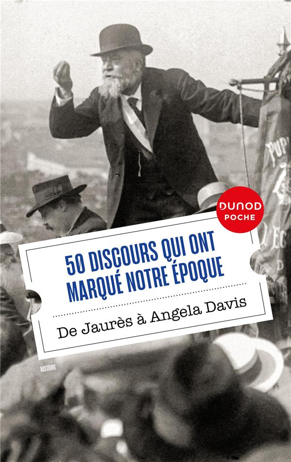50 DISCOURS QUI ONT MARQUE NOTRE EPOQUE - DE JAURES A ANGELA DAVIS
