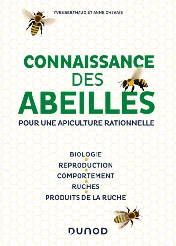 CONNAISSANCE DES ABEILLES - POUR UNE APICULTURE RATIONNELLE - BIOLOGIE, REPRODUCTION, COMPORTEMENT,