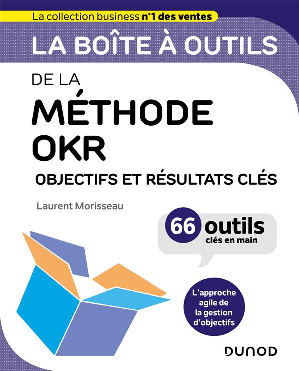 LA BOITE A OUTILS DE LA METHODE OKR - OBJECTIFS ET RESULTATS CLES