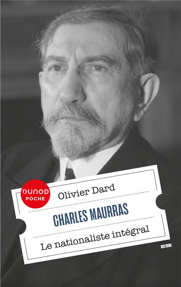 CHARLES MAURRAS - LE NATIONALISTE INTEGRAL