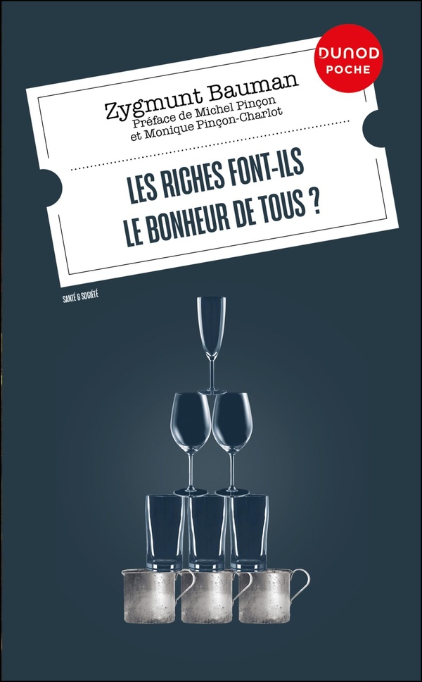 LES RICHES FONT-ILS LE BONHEUR DE TOUS ? - PREFACE DE MONIQUE PINCON-CHARLOT ET MICHEL PINCON