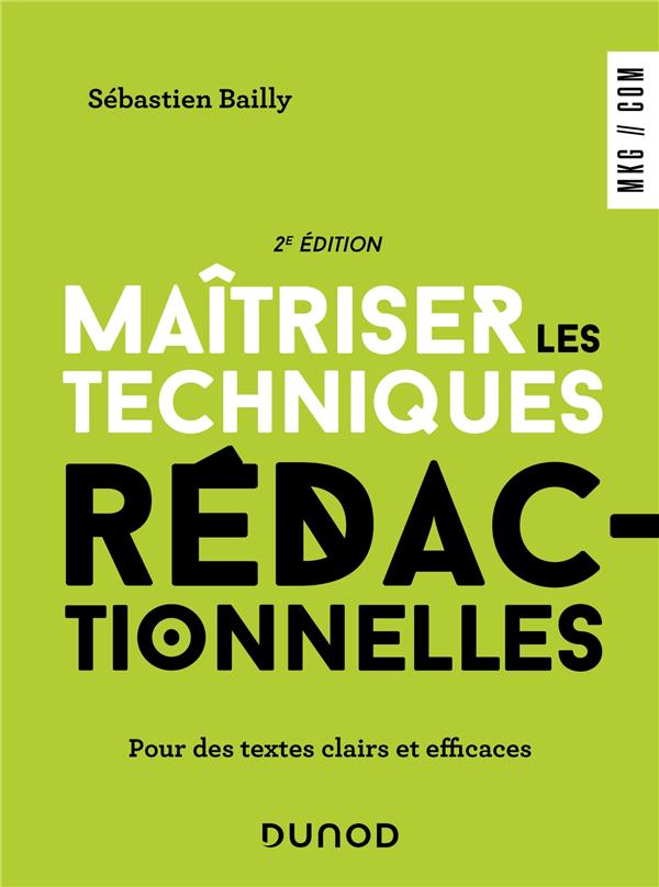 MAITRISER LES TECHNIQUES REDACTIONNELLES - 2E ED. - POUR DES TEXTES CLAIRS ET EFFICACES