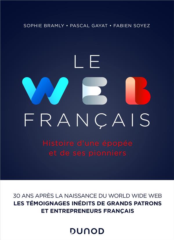 LE WEB FRANCAIS - HISTOIRE D'UNE EPOPEE ET DE SES PIONNIERS