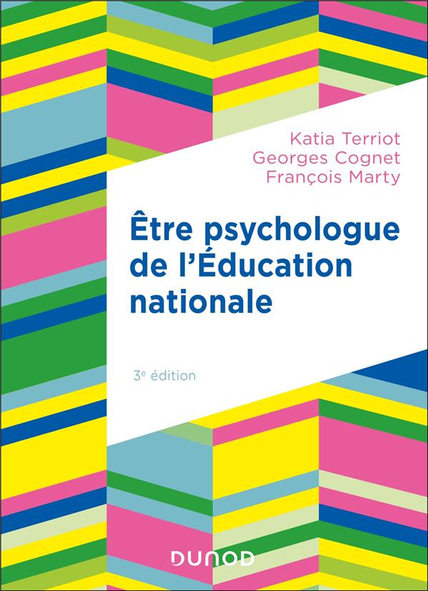 ETRE PSYCHOLOGUE DE L'EDUCATION NATIONALE - 3E ED. - MISSIONS ET PRATIQUE