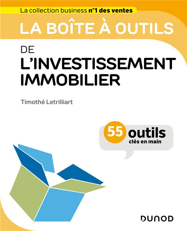 LA BOITE A OUTILS DE L'INVESTISSEMENT IMMOBILIER - 55 OUTILS CLES EN MAIN