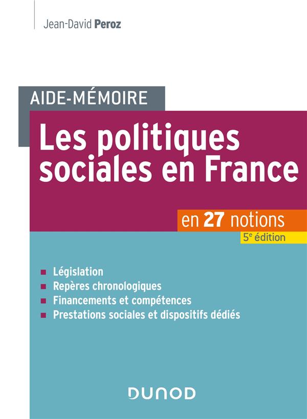 AIDE-MEMOIRE - LES POLITIQUES SOCIALES EN FRANCE - 5E ED. - EN 27 NOTIONS
