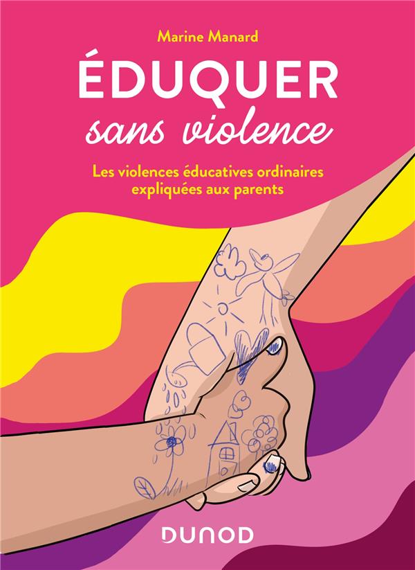 EDUQUER SANS VIOLENCE - LES VIOLENCES EDUCATIVES ORDINAIRES EXPLIQUEES AUX PARENTS