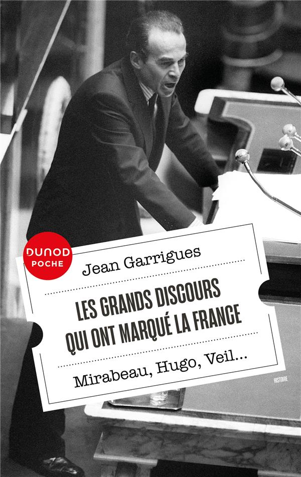 LES GRANDS DISCOURS QUI ONT MARQUE LA FRANCE - MIRABEAU, HUGO, VEIL...