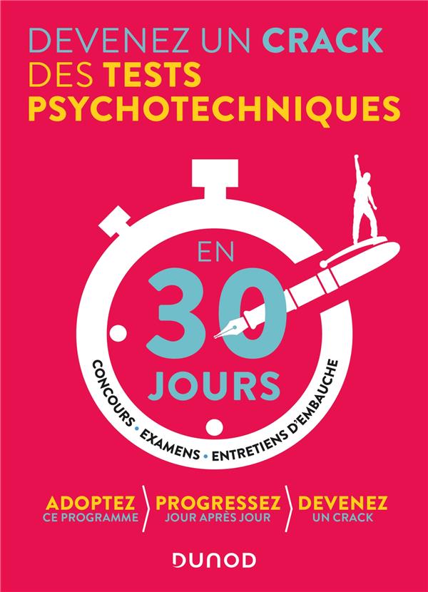 DEVENEZ UN CRACK DES TESTS PSYCHOTECHNIQUES EN 30 JOURS - 3E ED. - CONCOURS, EXAMENS, ENTRETIENS D'E