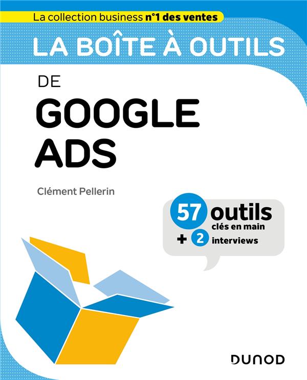 LA BOITE A OUTILS DE GOOGLE ADS - 57 OUTILS ET METHODES