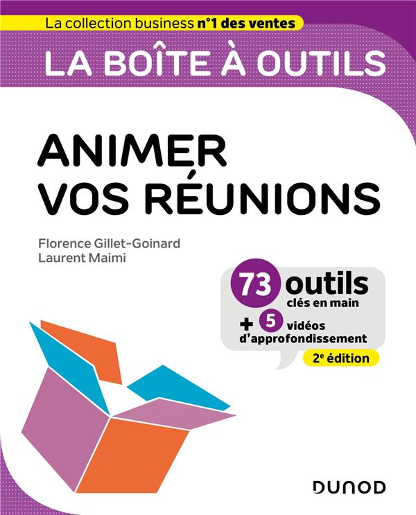 LA BOITE A OUTILS POUR ANIMER VOS REUNIONS- 2E ED - 73 OUTILS ET METHODES