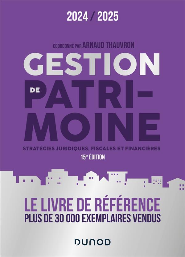 GESTION DE PATRIMOINE - 2024-2025 - STRATEGIES JURIDIQUES, FISCALES ET FINANCIERES