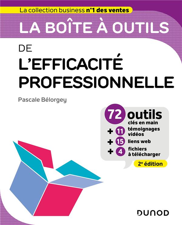 LA BOITE A OUTILS DE L'EFFICACITE PROFESSIONNELLE - 2E ED. - 72 OUTILS ET METHODES