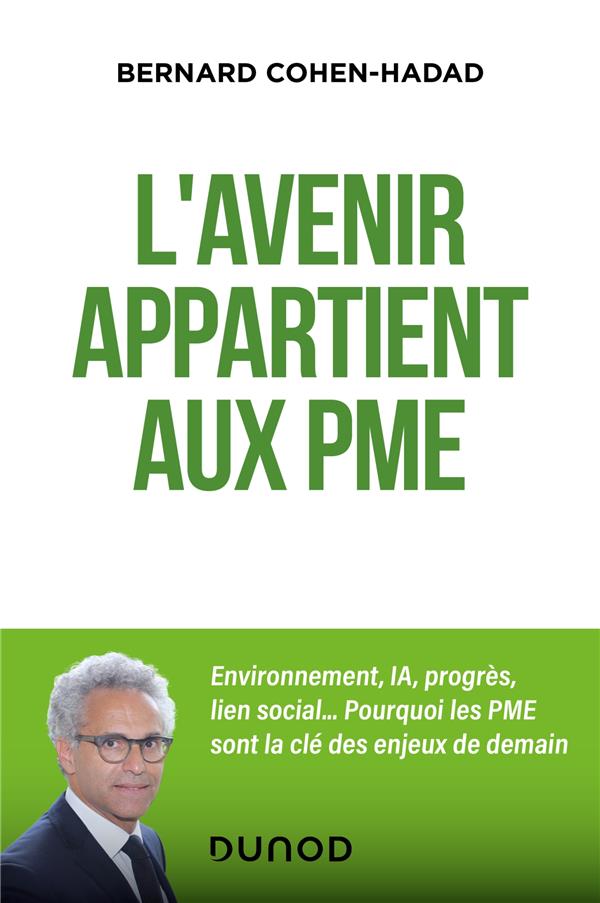 L'AVENIR APPARTIENT AUX PME - ENVIRONNEMENT, IA, PROGRES, LIEN SOCIAL... POURQUOI LES PME SONT LA CL