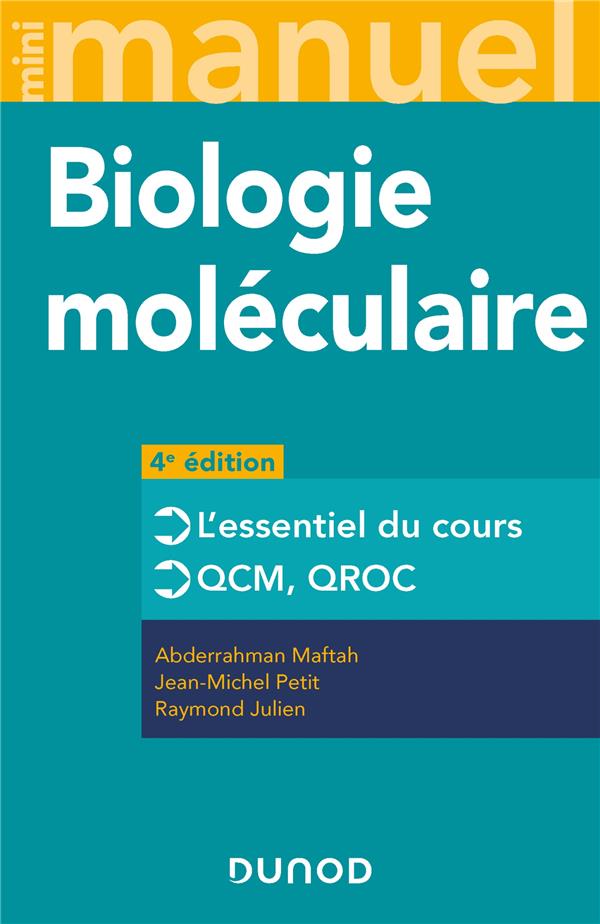 MINI MANUEL DE BIOLOGIE MOLECULAIRE - 4E ED. - COURS + QCM + QROC