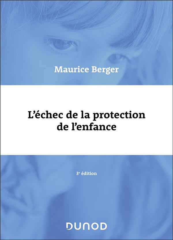 L'ECHEC DE LA PROTECTION DE L'ENFANCE - 3E ED