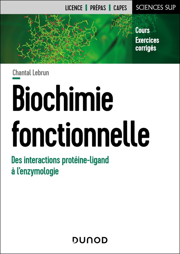 BIOCHIMIE FONCTIONNELLE - DES INTERACTIONS LIGAND-PROTEINE A L'ENZYMOLOGIE