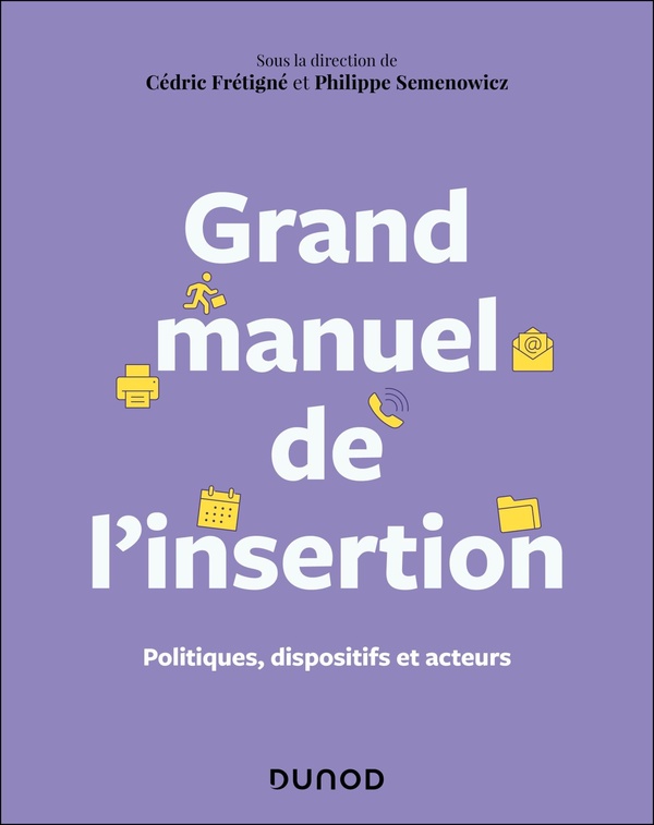 GRAND MANUEL DE L'INSERTION - POLITIQUES, DISPOSITIFS ET ACTEURS