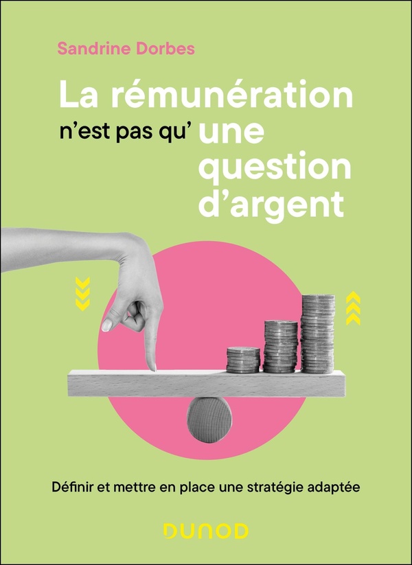 LA REMUNERATION N'EST PAS QU'UNE QUESTION D'ARGENT - DEFINIR ET METTRE EN PLACE UNE STRATEGIE ADAPTE