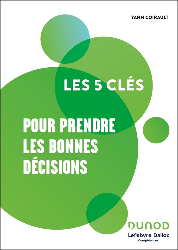 LES 5 CLES POUR PRENDRE LES BONNES DECISIONS