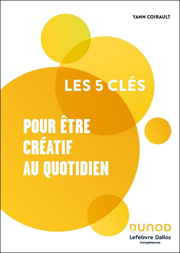 LES 5 CLES POUR ETRE CREATIF AU QUOTIDIEN