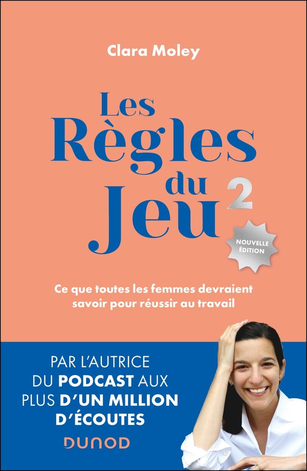 LES REGLES DU JEU - 2E ED. - CE QUE TOUTES LES FEMMES DEVRAIENT SAVOIR POUR REUSSIR AU TRAVAIL